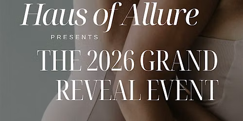 Haus of Allure Presents: The 2026 Grand Reveal Event