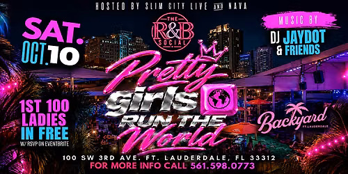 Sat. Oct 10 The R&B Social Presents \u201cPretty Girls Run The World\u201d @ BACKYARD