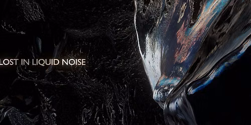 Lost in Liquid Noise
