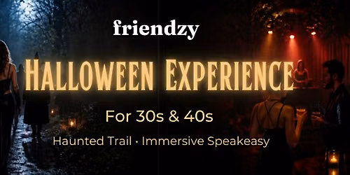Friendzy Halloween | Haunted Trail & Immersive Speakeasy | 30s & 40s