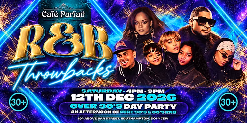 RnB Throwbacks: 90's & 00s RnB Over 30's Day Party