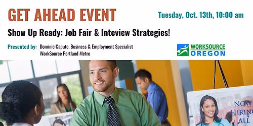 Show Up Ready! Job Fair & Interview Strategies.