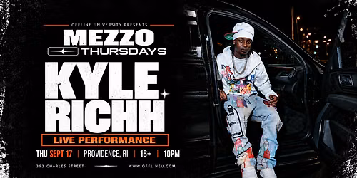 KYLE RICHH LIVE IN PROVIDENCE \u00b7 Mezzo Thursdays (18+)