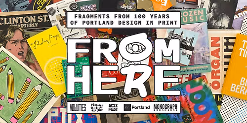 FROM HERE: Fragments from 100 Years of Portland Design in Print