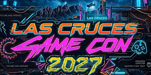 Las Cruces Game Convention 2027