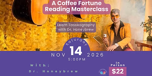 A Coffee Fortune Reading Masterclass with Dr. Honeybrew