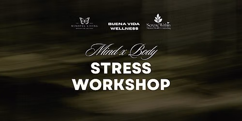 MIND + BODY: STRESS WORKSHOP