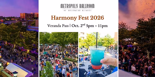 Harmony Fest Friday: Veranda Pass at Metropolis Ballroom