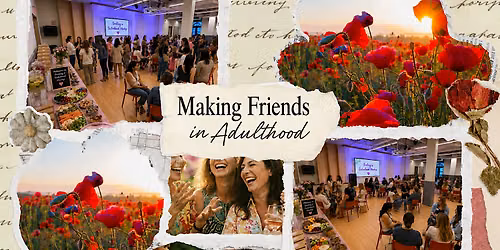 Making Friends In Adulthood \u2014 A One Day Event for Women of All Ages