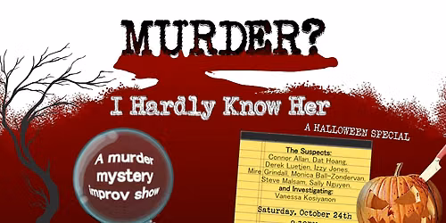 M**der, I Hardly Know Her - A Special Halloween M**der Mystery Improv Comedy 