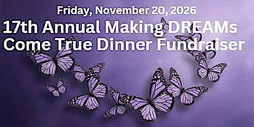 17th Annual Making DREAMs Come True Dinner Fundraiser