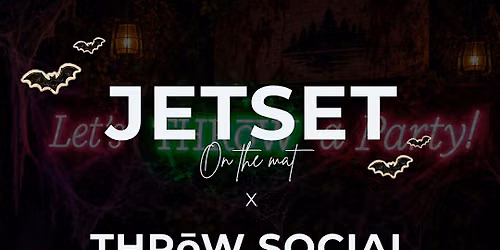 JETSET On The Mat x THR\u014dW SOCIAL - Halloween Edition