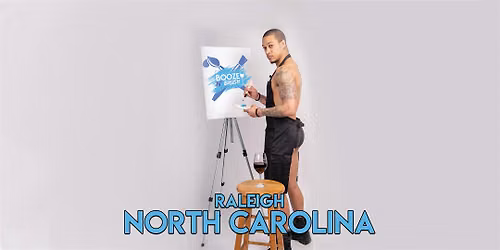 Booze N' Brush Next to Naked Sip N' Paint Raleigh, NC- Exotic Male Model