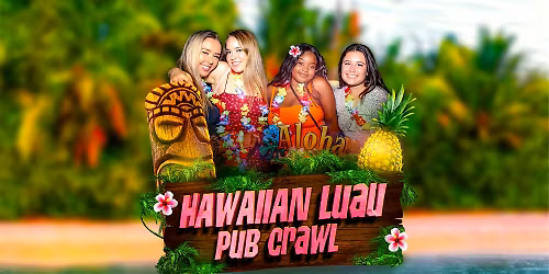 Big Night Out Pub Crawl | HAWAIIAN LUAU | Saturday 9 May | Sydney