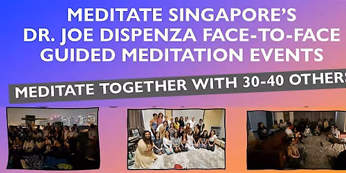Free Dr Joe Dispenza Face-To-Face Group Meditations (21st June)