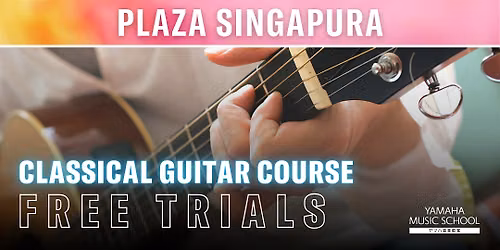 Classical Guitar Course (Aged 7 & above) @ Plaza Singapura