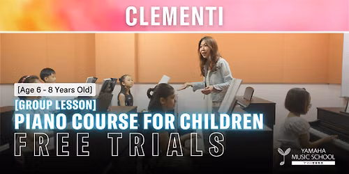 Piano Course for Children (Age 6 - 8) @ Clementi