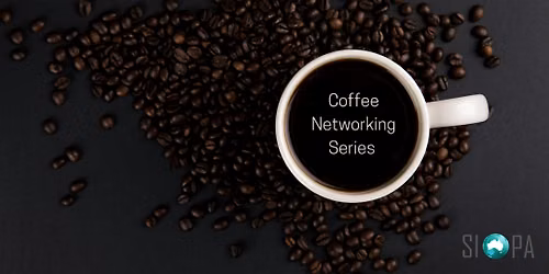 SIOPA Coffee Networking Series Q2 (Perth)
