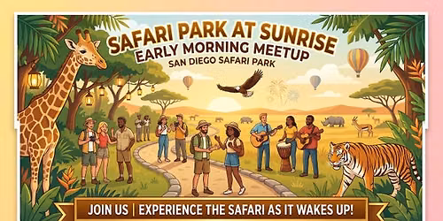 \ud83e\udd81\ud83c\udf05 Early Morning Safari Adventure \u2013 San Diego Safari Park, Sun, Sep 13, 2026, 8:00 AM | Meetup