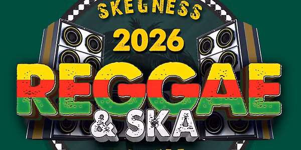 The Skegness Reggae & Ska Festival 2026