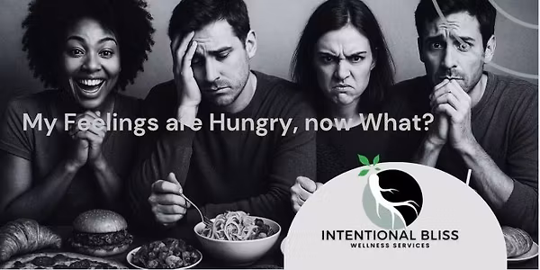 My feelings are Hungry, Now What?