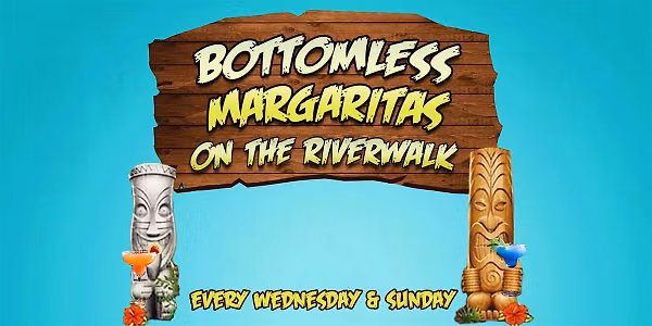 Bottomless Margaritas on the Riverwalk - Every Weds!