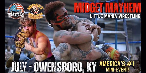 Owensboro KY - Midget Mayhem / Little Mania Mini Wrestling! (All-Ages)