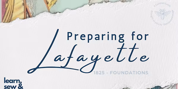 Preparing for Lafayette - Foundation Garments Lecture and Sewing Workshop