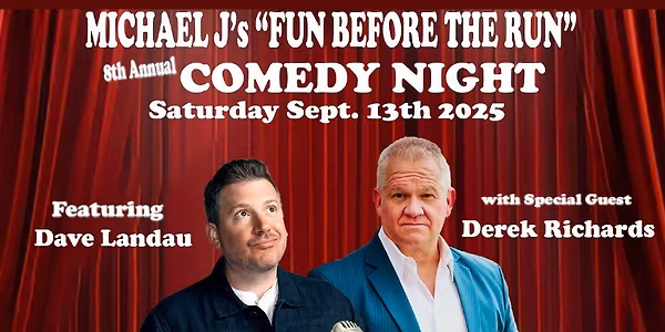 Michael J's Annual Fun Before the Run Comedy Night