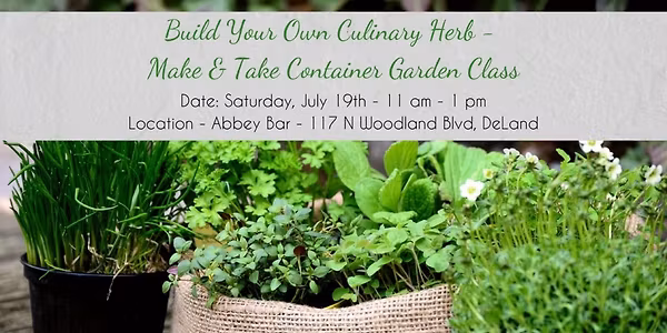 Build Your Own Culinary Container Garden & Make n' Take Recipe Class