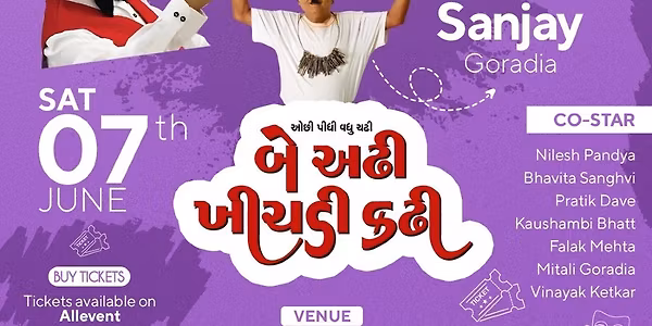 BE ADHEE KHICHADI KADHI - BY SANJAY GORADIA | 7th June 2025 | SCARBOROUGH ON 