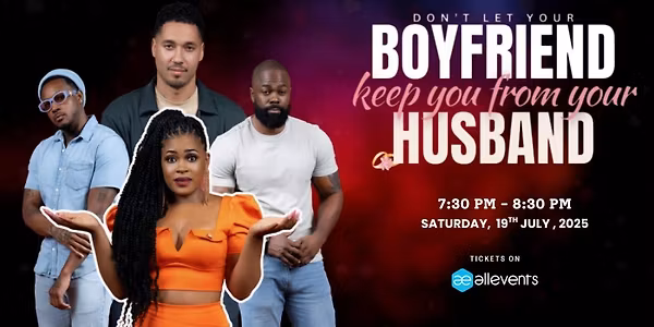 Don't Let Your Boyfriend Keep You from Your Husband - Stage Play