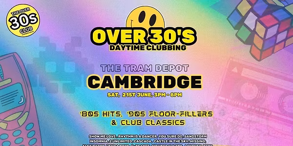 THE OVER 30'SCLUB - DAYTIME CLUBBING - CAMBRIDGE