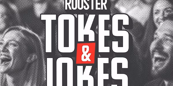 Rooster's Tokes and Jokes Comedy Show
