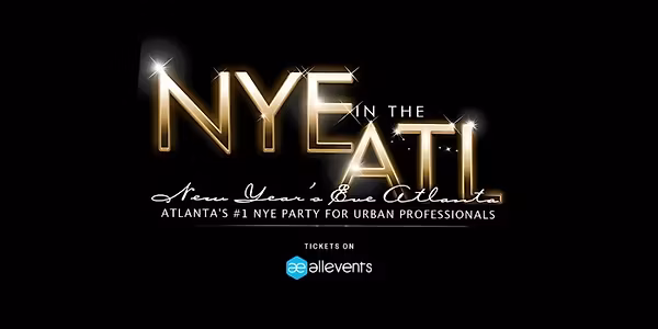 NYE in the ATL 2026 : New Year's Eve Atlanta