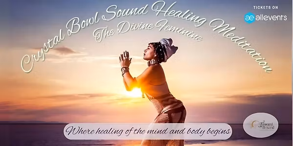 Crystal Sound Bowl Healing Meditation - The Divine Feminine