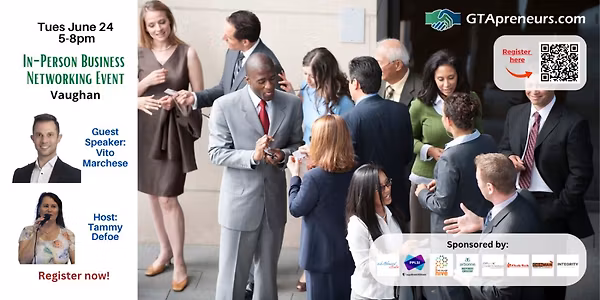 GTApreneurs June 24 Business Networking Event Vaughan - One block north of Toronto
