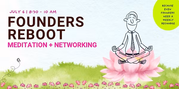 FOUNDERS REBOOT [MEDITATION + NETWORKING] | AHMEDABAD