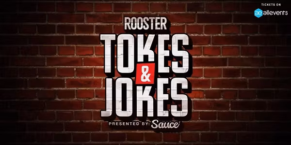 Rooster's Tokes and Jokes Comedy Show