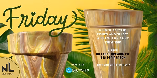 Paint, Plant + Sip!: Guided Acrylic Pours