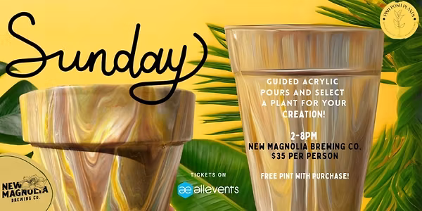 Paint, Plant + Sip!: Guided Acrylic Pours