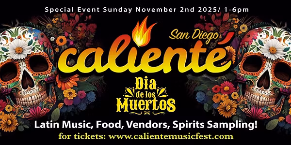 Calienté Dia De Los Muertos Music and Spirits Fest!