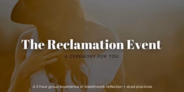 Reclamation Breathwork Ceremony