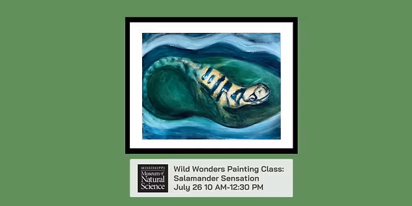 Wild Wonders: Painting Natural Mississippi-Sensational Salamander