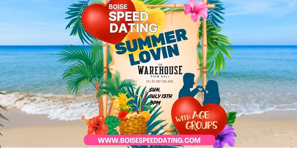 ? Boise Speed Dating: TROPICAL SUMMER LOVIN’ ?