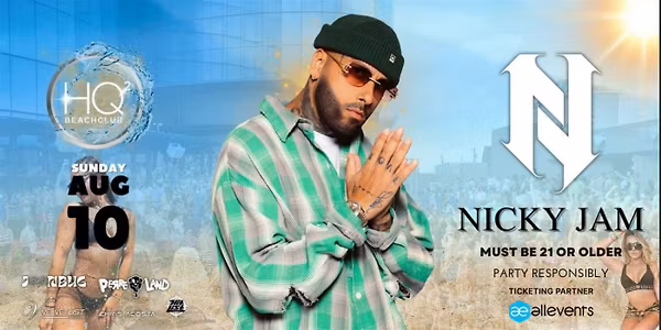 HQ2 Resorts & Casino Presents Nicky Jam @ The Beachclub Day Party