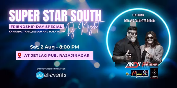 Super Star South DJ- FRIENDSHIP DAY BASH!