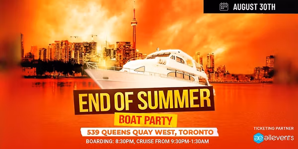 Toronto Boat Party - End of Summer Edition - Labour Day Weekend - Aug 30