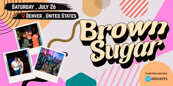 Brown Sugar - Denver A R&B & Hip Hop Throwback Party