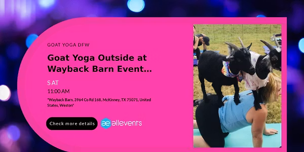 Goat Yoga Outside at Wayback Barn Event Venue in McKinney, TX - bring your own mat